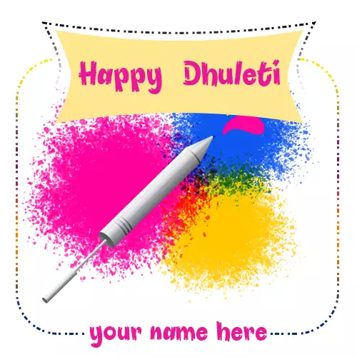 Write Name On Happy Dhuleti 2024 for Whatsapp DP